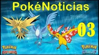 Pok&eacute;Noticias | E-03 | Aves Legendarias