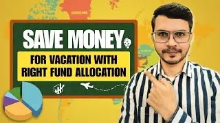 Save Money For Vacation: Right Fund Allocation #vacation #mutualfunds #sip #smartchoice