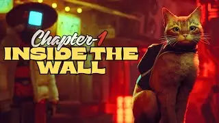 Stray Gameplay Walkthrough Part 1 &ndash; Inside the Wall (No Commentary)