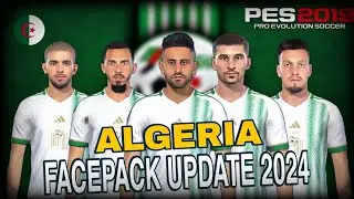 PES 2019 NEW ALGERIA FACEPACK UPDATE SEASON 2024 | SIDER AND CPK |