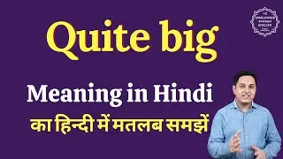 Quite big meaning in Hindi | English vocabulary