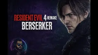 RESIDENT EVIL 4 REMAKE berserker mod - LEON MUST DIE