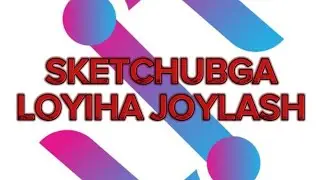 sketchubga loyihalar chiqarish