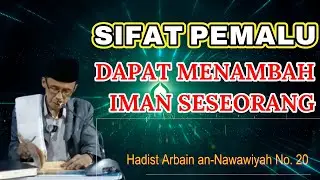 JIKA TIDAK PUNYA RASA MALU, ORANG AKAN MELAKUKAN APA SAJA YANG IA KEHENDAKI || Hadis Arbain | No. 20