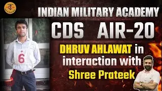 AIR 20 Topper Interview | UPSC CDS I 2022 | DHRUV AHLAWAT | Shree Prateek Sir