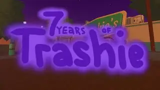 7 Years of Trashie