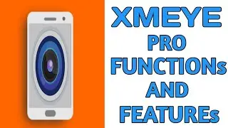 XMEYE PRO FUNCTIONs AND FEATUREs || XMEYE PRO APP