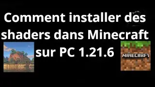 Comment installer des shaders dans Minecraft sur PC 1.21.6 &mdash; Guide complet