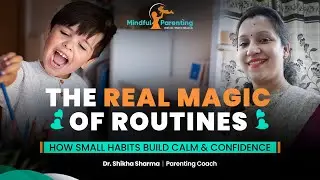 Why Routines Make Kids Feel Safe and Confident | Child Development Tips | Mindful Parenting