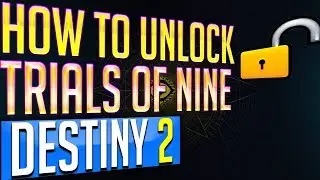 Destiny 2 How To UNLOCK TRIALS OF THE NINE Activity