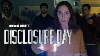 Disclosure Day | Official Trailer (2026) | Emily Blunt