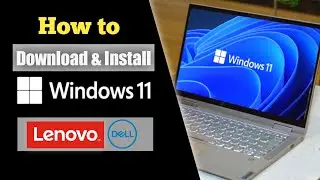 How to Install Windows 11 in Lenovo and Dell laptops
