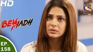 Beyhadh - बेहद - Ep 158 - 18th May, 2017