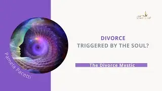 Divorce, Triggered by the Soul?