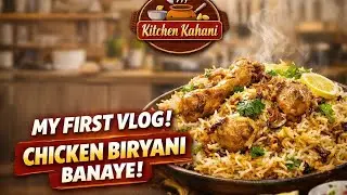 Perfect Chicken Biryani Recipe | Kitchen Kahani secret Style Chicken Biryani Kitchen Kahani with fun