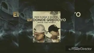 En donde quedo yo -Mike Dur&aacute;n Ft Darkiel- [audio oficial] 2017