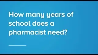 How many years of school does a pharmacist need?