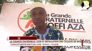GB&Eacute;TCH&Eacute; WEB TV/ B&Eacute;NIN/ LA GRANDE FRATERNELLE : DON DE VIVRES ET INSTALLATION DES CELLULES DE BASE.