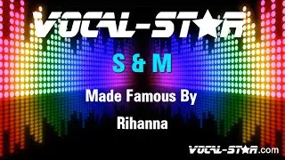 Rihanna - S & M (Karaoke Version) with Lyrics HD Vocal-Star Karaoke
