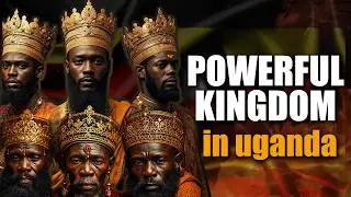 10 MOST POWERFUL KINGDOMS THAT SHAPED UGANDAN'S HISTORY
