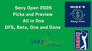 Sony Open 2026 Picks and Preview All in One - DFS, Best Bets, One and Done in 30 Minutes or Less!