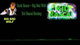 Duck Sauce - Big Bad Wolf (Kid Rascal Bootleg)