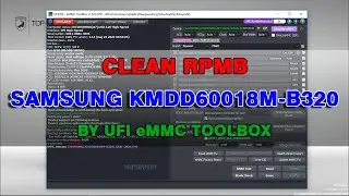 How to Clean RPMB Samsung KMDD60018M B320 | By UFI eMMC Toolbox