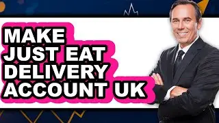 How to Make Just Eat Delivery Account UK