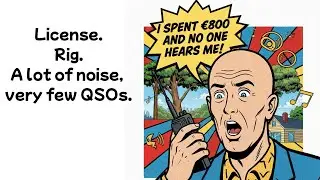 I Spent &euro;800 on Ham License and Gear - and NO ONE Can Hear Me! 