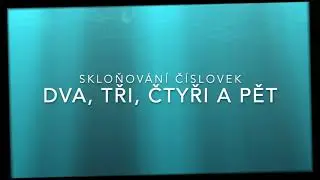 Skloňování číslovek dva, tři, čtyři a pět