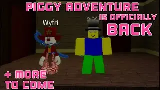 PIGGY ADVENTURE IS BACK