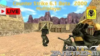 🔴Zanstream Friday: Returns to Counter Strike Beta 6.1Multiplayer Session Joining w/$ilver$oldier !