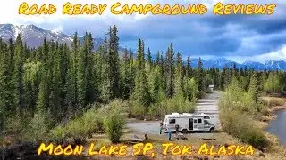 RVing to Alaska | Moon Lake State Recreation Area | Tok Alaska