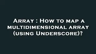 Array : How to map a multidimensional array (using Underscore)?