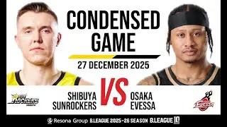 Sunrockers Shibuya vs. Osaka Evessa - Condensed Game