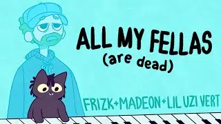 ALL MY FELLAS ARE DEAD [mashup]