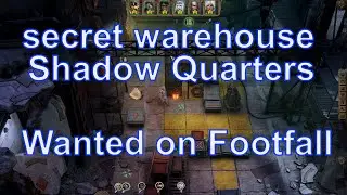 How to find a secret warehouse of the Shadow Quarters, Wanted on Footfall, Warhammer Rogue Trader