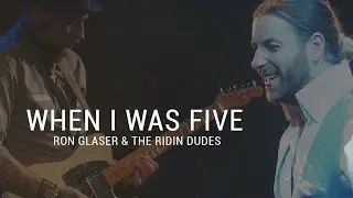 Ron Glaser & The Ridin' Dudes - When I Was Five