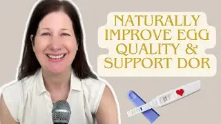 Improve Egg Quality Naturally: Support DOR and Boost Fertility