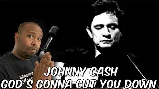 First Time Hearing | Johnny Cash - God&rsquo;s Gonna Cut You Down Reaction