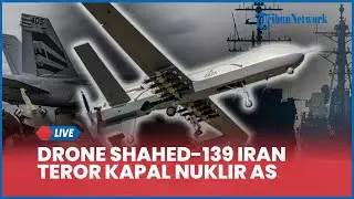 Drone Shahed-139 Iran Teror Kapal Nuklir AS dan Kirim Data ke IRGC, Jet F-35C Beraksi Menembak Jatuh