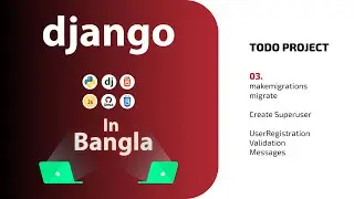 User Registration, Validation Messages, and CreateSuperUser | Part 3 | Django Todo Website in Bangla