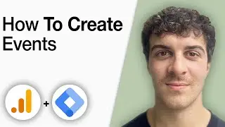 How to Create Events in Google Analytics From Google Tag Manager [2025 Full Guide]