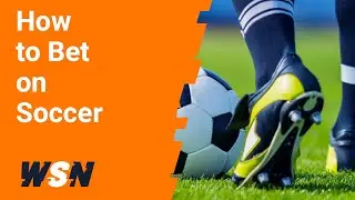 How to Bet on Soccer (feat. Kurt Long)