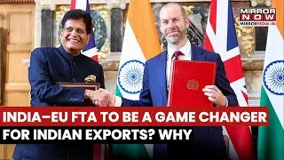 India&ndash;EU Free Trade Agreement Explained: How It Will Boost Indian Exports | Watch