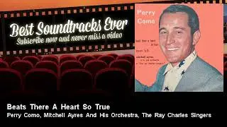 Perry Como, Mitchell Ayres And His Orchestra, The Ray Charles Singers - Beats There A Heart So True