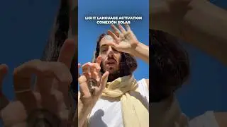 LIGHT LANGUAGE ACTIVATION - CONEXI&Oacute;N SOLAR #lightworker #lightlanguage #conscience #energy