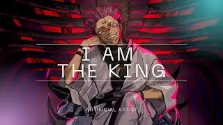 I Am the King &mdash; Sukuna | Jujutsu Kaisen | Anime Edit Original Song