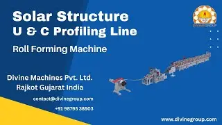 Solar Structure U & C Profiling Roll Forming Machines Manufacturer Rajkot Gujarat India