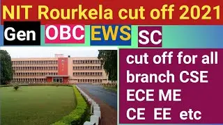 NIT Rourkela cut off 2021 | Gen OBC SC EWS || low percentile college